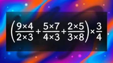 Тест по математике: сможете решить пример с дробями (9/2×4/3+5/4×7/3+2/3×5/8)×3/4 в уме?
