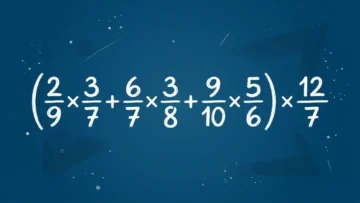Тест по математике: только 1 из 5 быстро решит в уме пример «(2/9×3/7+6/7×3/8+9/10×5/6)×12/7» — проверьте себя