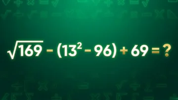 √169 — (13² — 96) + 69: сможете решить этот пример на порядок действий в уме?