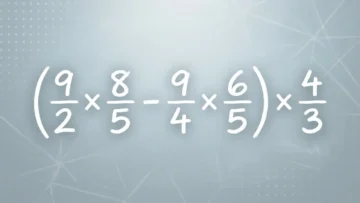 Тест по математике: сможете решить пример с дробями (9/2×8/5-9/4×6/5)×4/3 в уме?