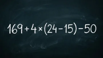 Математическая ловушка: решите пример 169 + 4 × (24 − 15) − 50 без калькулятора