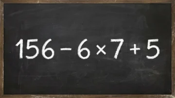 Математическая ловушка: решите пример 156 − 6 × 7 + 5 без калькулятора