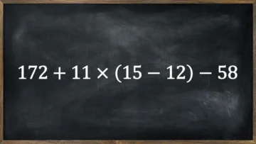 Математическая ловушка: решите пример 172 + 11 × (15 − 12) − 58 без калькулятора