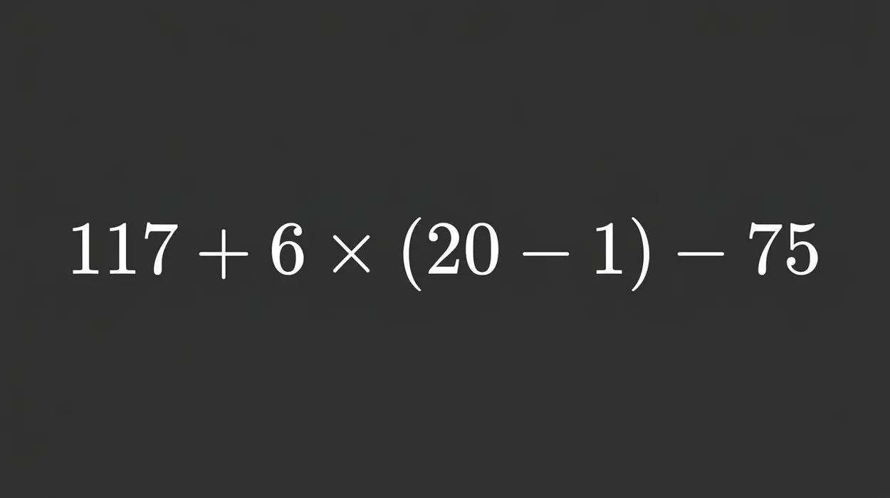 117 + 6 × (20 − 1) − 75