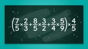 Тест по математике: только 1 из 5 быстро решит в уме пример «(7/5×2/3+8/5×3/2+3/4×5/9)×4/5» — проверьте себя
