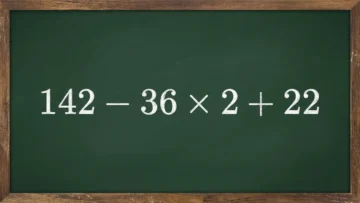 Математическая ловушка: решите пример 142 − 36 × 2 + 22 без калькулятора