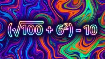 (√100 + 6²) — 10: проверьте, как хорошо вы помните школьную математику